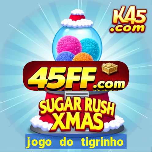 jogo do tigrinho bet vip